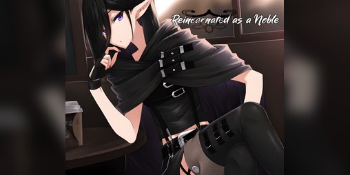 Reincarnated as a Noble - RPG by S Xavier Uy