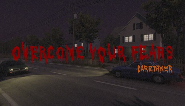 Overcome Your Fears - Caretaker on Steam