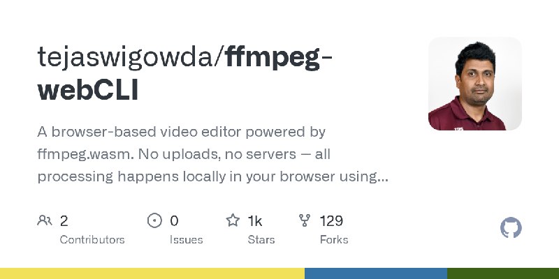 GitHub - tejaswigowda/ffmpeg-webCLI: A browser-based video editor powered by ffmpeg.wasm. No uploads, no servers -- all processing…