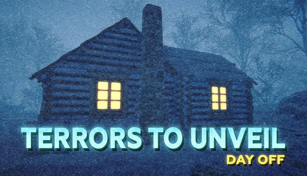 Terrors to Unveil - Day Off on Steam